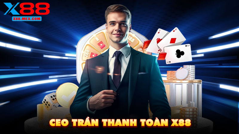 Ceo Trần Thanh Toàn X88