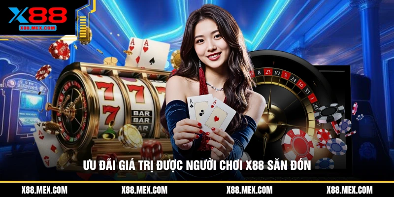Ưu đãi giá trị được người chơi X88 săn đón